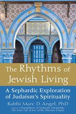 The Rhythms of Jewish Living: A Sephardic Exploration of Judaism's Spirituality (English Edition) Cover des Buches The Rhythms of Jewish Living: A Sephardic Exploration of Judaism's Spirituality (English Edition) (ISBN: B01HT6DK5O)