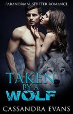ROMANCE: SHIFTER ROMANCE: Taken By A Wolf (Shape Shifter Paranormal Pregnancy Romance) (New Adult Fantasy Romance Short Stories) Cover des Buches ROMANCE: SHIFTER ROMANCE: Taken By A Wolf (Shape Shifter Paranormal Pregnancy Romance) (New Adult Fantasy Romance Short Stories) (ISBN: B01HTY7G42)