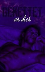 Gekettet an dich Cover des Buches Gekettet an dich (ISBN: B01HVQD2N2)