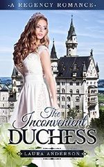 Romance: Regency Romance: The Inconvenient Duchess (A Regency Romance) Cover des Buches Romance: Regency Romance: The Inconvenient Duchess (A Regency Romance) (ISBN: B01HW3V0X8)