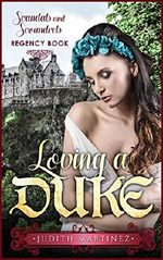 Romance: Regency Romance: Loving A Duke (Scandals And Scoundrels Regency Book) Cover des Buches Romance: Regency Romance: Loving A Duke (Scandals And Scoundrels Regency Book) (ISBN: B01HW4C50E)