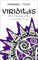 Die Hexensalbe: 2. Teil des Zeitreiseromans (Viriditas) Cover des Buches Die Hexensalbe: 2. Teil des Zeitreiseromans (Viriditas) (ISBN: B01HWV46JA)