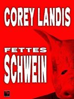 Fettes Schwein Cover des Buches Fettes Schwein (ISBN: B01I01X80Y)
