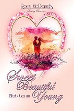 Sweet Beautiful Young - Bleib bei mir Cover des Buches Sweet Beautiful Young - Bleib bei mir (ISBN: B01I0GDZU2)