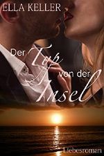 Der Typ von der Insel: Liebesroman Cover des Buches Der Typ von der Insel: Liebesroman (ISBN: B01I0P3C92)