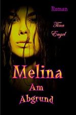 Melina - Am Abgrund Cover des Buches Melina - Am Abgrund (ISBN: B01I1VPQ1M)