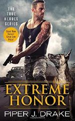 Extreme Honor (True Heroes) by Piper J. Drake (2016-01-26) Cover des Buches Extreme Honor (True Heroes) by Piper J. Drake (2016-01-26) (ISBN: B01I2612SW)