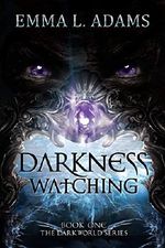 Darkness Watching (The Darkworld Series Book 1) Cover des Buches Darkness Watching (The Darkworld Series Book 1) (ISBN: B01I77SNTW)