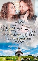 Romantische Zeitreisen in die Regentschaftszeit: Der Earl aus einer anderen Zeit - Teil 1: Eine lange Reise (Regentschaftszeit, Regency Liebesromane, Zeitreise Liebesromane, Romanzen Deutsch) Cover des Buches Romantische Zeitreisen in die Regentschaftszeit: Der Earl aus einer anderen Zeit - Teil 1: Eine lange Reise (Regentschaftszeit, Regency Liebesromane, Zeitreise Liebesromane, Romanzen Deutsch) (ISBN: B01IDBEH4M)