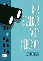 Der Stalker von nebenan: Kriminalroman Cover des Buches Der Stalker von nebenan: Kriminalroman (ISBN: B01INT0BXU)
