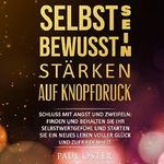 Selbstbewusstsein stärken auf Knopfdruck Cover des Buches Selbstbewusstsein stärken auf Knopfdruck (ISBN: B01J29646S)