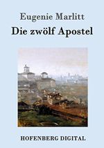 Die zwölf Apostel Cover des Buches Die zwölf Apostel (ISBN: B01J85Q9OS)