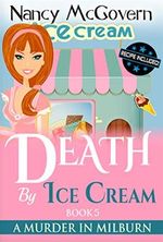 Death By Ice Cream: A Culinary Cozy Mystery With A Delicious Recipe (A Murder In Milburn Book 5) (English Edition) Cover des Buches Death By Ice Cream: A Culinary Cozy Mystery With A Delicious Recipe (A Murder In Milburn Book 5) (English Edition) (ISBN: B01J990X18)