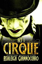 Cirque: Act 1 Cover des Buches Cirque: Act 1 (ISBN: B01J9C57GQ)