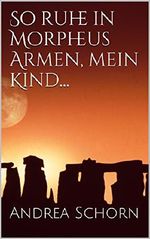So ruhe in Morpheus Armen, mein Kind...: Urban Fantasy Thriller Cover des Buches So ruhe in Morpheus Armen, mein Kind...: Urban Fantasy Thriller (ISBN: B01JDZR6Y0)
