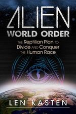 Alien World Order: The Reptilian Plan to Divide and Conquer the Human Race (English Edition) Cover des Buches Alien World Order: The Reptilian Plan to Divide and Conquer the Human Race (English Edition) (ISBN: B01JM2XGP2)