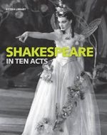 Shakespeare in Ten Acts by Gordon McMullan (2016-04-07) Cover des Buches Shakespeare in Ten Acts by Gordon McMullan (2016-04-07) (ISBN: B01K0U9X7A)