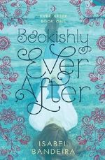 Bookishly Ever After by Isabel Bandeira (2016-01-12) Cover des Buches Bookishly Ever After by Isabel Bandeira (2016-01-12) (ISBN: B01K15Y98C)