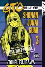 GTO: The Early Years -- Shonan Junai Gumi Volume 3 by Fujisawa Tohru (2007-02-13) Cover des Buches GTO: The Early Years -- Shonan Junai Gumi Volume 3 by Fujisawa Tohru (2007-02-13) (ISBN: B01K17C8JW)