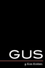 Gus by Kim Holden (2015-05-20) Cover des Buches Gus by Kim Holden (2015-05-20) (ISBN: B01K2IX7CC)