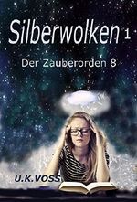 Silberwolken (Der Zauberorden 8) Cover des Buches Silberwolken (Der Zauberorden 8) (ISBN: B01K2WUGO0)