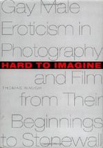 Hard to Imagine: Gay Male Eroticism in Photography and Film from Their Beginnings to Stonewall by Thomas Waugh (1996-04-15) Cover des Buches Hard to Imagine: Gay Male Eroticism in Photography and Film from Their Beginnings to Stonewall by Thomas Waugh (1996-04-15) (ISBN: B01K3H8GBO)