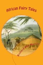African Fairy Tales: African Stories for Children and Adults by Richard Ben Martin (2012-07-21) Cover des Buches African Fairy Tales: African Stories for Children and Adults by Richard Ben Martin (2012-07-21) (ISBN: B01K3IPLPW)