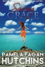 Saving Grace (What Doesn't Kill You, #1): A Katie Romantic Mystery by Pamela Fagan Hutchins (2012-09-24) Cover des Buches Saving Grace (What Doesn't Kill You, #1): A Katie Romantic Mystery by Pamela Fagan Hutchins (2012-09-24) (ISBN: B01K3KPQZ0)