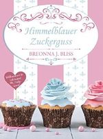 Himmelblauer Zuckerguss Cover des Buches Himmelblauer Zuckerguss (ISBN: B01K8B8V4W)