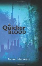 A Quicker Blood by Susan Alexander (2009-04-16) Cover des Buches A Quicker Blood by Susan Alexander (2009-04-16) (ISBN: B01K92AWJW)