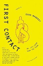 First Contact: Or, It's Later Than You Think by Evan Mandery (2010-01-26) Cover des Buches First Contact: Or, It's Later Than You Think by Evan Mandery (2010-01-26) (ISBN: B01K92Y0FY)