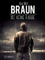 Braun ist keine Farbe Cover des Buches Braun ist keine Farbe (ISBN: 9783738083125)