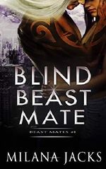 Blind Beast Mate: Dystopian New Adult Romance (Beast Mates Book 1) (English Edition) Cover des Buches Blind Beast Mate: Dystopian New Adult Romance (Beast Mates Book 1) (English Edition) (ISBN: B01KM1561E)