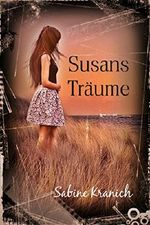 Susans Träume Cover des Buches Susans Träume (ISBN: B01KRWDKEI)