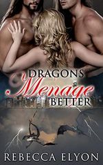 DRAGON SHIFTER MENAGE: PARANORMAL SHAPESHIFTER: Dragons Menage Better (Science Fiction Romance) (New Adult Contemporary College Romance) (English Edition) Cover des Buches DRAGON SHIFTER MENAGE: PARANORMAL SHAPESHIFTER: Dragons Menage Better (Science Fiction Romance) (New Adult Contemporary College Romance) (English Edition) (ISBN: B01KYIBST4)