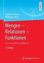 Mengen – Relationen – Funktionen: Eine anschauliche Einführung Cover des Buches Mengen – Relationen – Funktionen: Eine anschauliche Einführung (ISBN: B01L0AFXJQ)