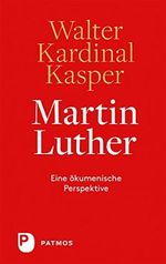 Martin Luther: Eine ökumenische Perspektive Cover des Buches Martin Luther: Eine ökumenische Perspektive (ISBN: B01L0AU1S4)