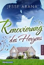 Renovierung des Herzens (Liebesdrama, Liebesroman, Romantik) Cover des Buches Renovierung des Herzens (Liebesdrama, Liebesroman, Romantik) (ISBN: B01L27SEX4)