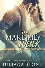 You Make Me Weak (The Blackwells of Crystal Lake Book 1) Cover des Buches You Make Me Weak (The Blackwells of Crystal Lake Book 1) (ISBN: B01L9C1JMK)