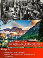 Knipsen oder Fotografieren? | Folge 14: Der umfassende Fotokurs für Einsteiger Cover des Buches Knipsen oder Fotografieren? | Folge 14: Der umfassende Fotokurs für Einsteiger (ISBN: B01LFC9P5M)