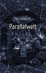Parallelwelt Cover des Buches Parallelwelt (ISBN: B01LG31QNE)