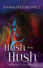 Hush-Hush (Doomed Cases Book 0) (English Edition) Cover des Buches Hush-Hush (Doomed Cases Book 0) (English Edition) (ISBN: B01LI2SQRM)