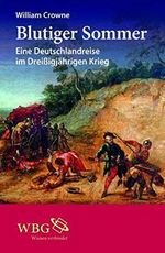 Blutiger Sommer: Eine Deutschlandreise im Dreißigjährigen Krieg by William Crowne (2012-05-31) Cover des Buches Blutiger Sommer: Eine Deutschlandreise im Dreißigjährigen Krieg by William Crowne (2012-05-31) (ISBN: B01LP1H7VW)