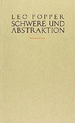 Schwere und Abstraktion: Versuche by Leó Popper (1987-01-01) Cover des Buches Schwere und Abstraktion: Versuche by Leó Popper (1987-01-01) (ISBN: B01LP3HS9G)