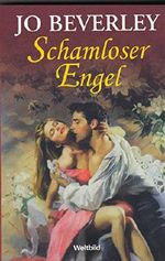 Schamloser Engel - Jo Beverey Cover des Buches Schamloser Engel - Jo Beverey (ISBN: B01LVZYLFC)