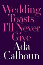 Wedding Toasts I'll Never Give (English Edition) Cover des Buches Wedding Toasts I'll Never Give (English Edition) (ISBN: B01LWITERK)