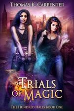 Trials of Magic (The Hundred Halls Book 1) (English Edition) Cover des Buches Trials of Magic (The Hundred Halls Book 1) (English Edition) (ISBN: B01LWP74KQ)