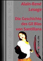 Die Geschichte des Gil Blas von Santillana: Klassiker der Erotik Nr. 41 Cover des Buches Die Geschichte des Gil Blas von Santillana: Klassiker der Erotik Nr. 41 (ISBN: B01LWQLNCS)