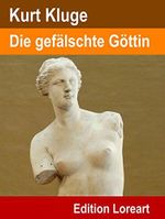 Die gefälschte Göttin: Erzählung Cover des Buches Die gefälschte Göttin: Erzählung (ISBN: B01LX29MU1)
