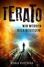 TERATO Wir werden dich besiegen! Cover des Buches TERATO Wir werden dich besiegen! (ISBN: B01LX5E8A0)